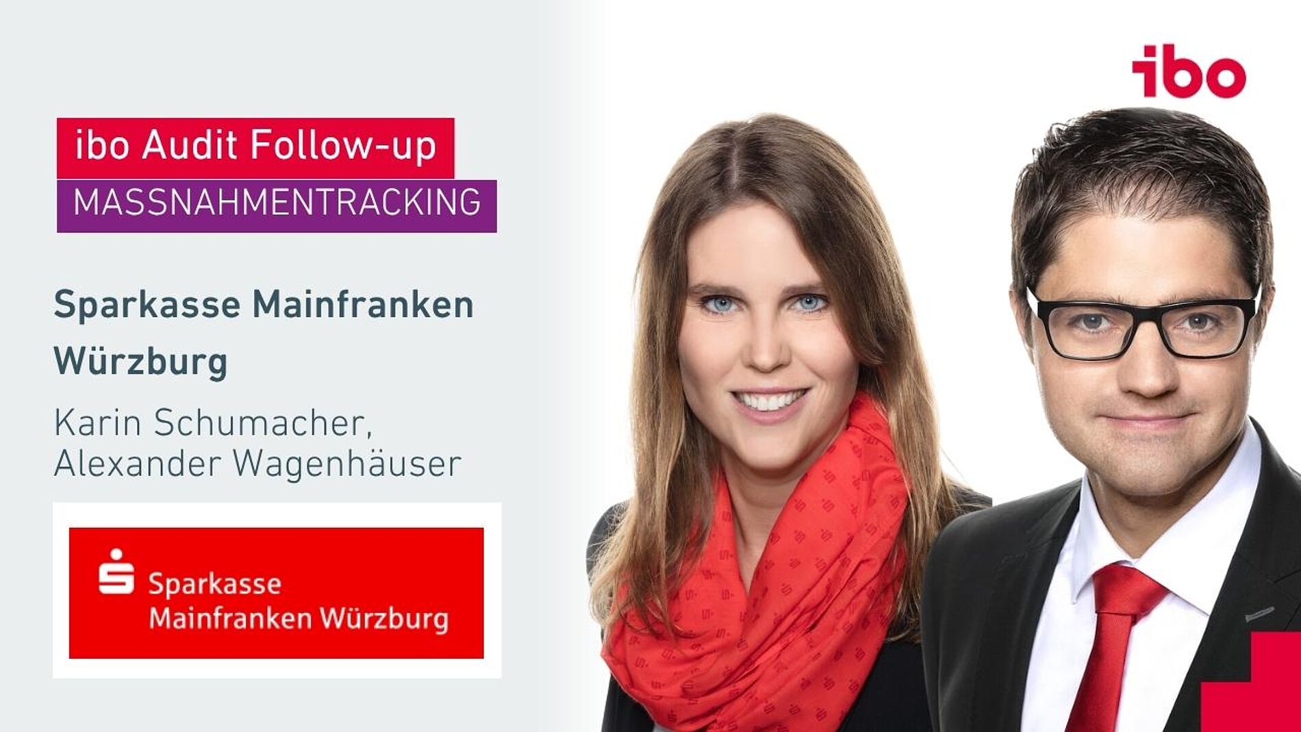 Karin Schuhmacher und Alexander Wagenhäuser von der Sparkasse Mainfranken Würzburg, Referenz für die Verwendung von ibo Audit für das Maßnahmentracking in der Internen Revision und dem Vorstandsstab