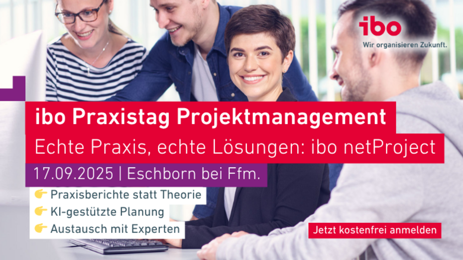 Projektchaos war gestern! Echte Praxis, echte Lösungen. Der Praxistag Projektmanagement mit ibo netProject am 17. September 2025 in Eschborn bei Frankfurt am Main