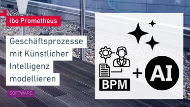 Prozessmodellierung mit KI-Unterstützung | ibo Prometheus